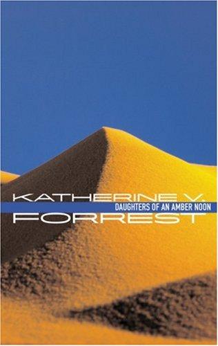 Katherine V. Forrest: Daughters of an amber noon (2002, Alyson Books)