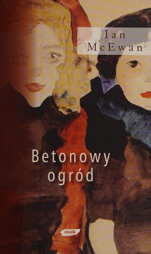 Ian McEwan: Betonowy ogród (Polish language, 2008, Znak)