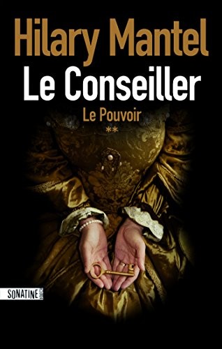 Hilary Mantel: Le Pouvoir (French language, 2014, Sonatine Editions)