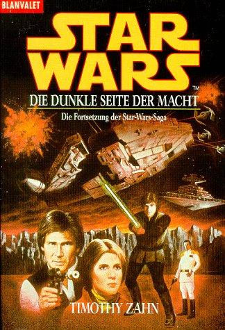 Theodor Zahn: Star Wars. Die dunkle Seite der Macht. Die Fortsetzung der Star- Wars- Saga. (Paperback, German language, 1999, Goldmann)