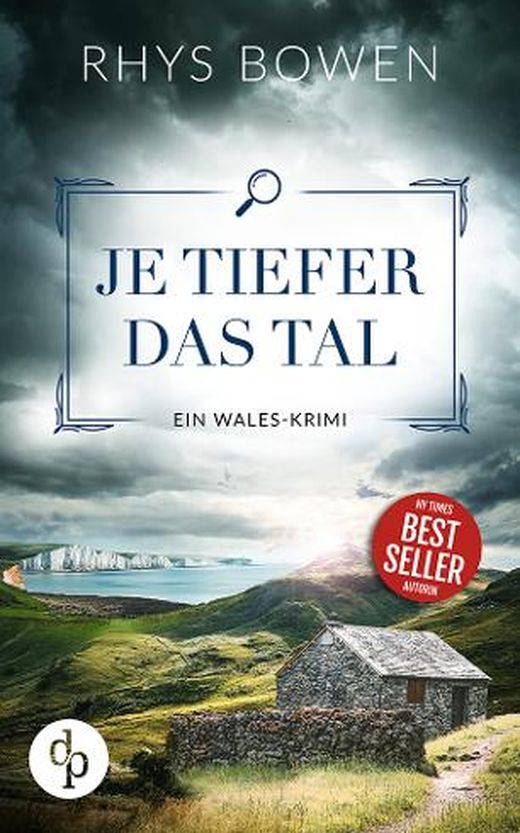 Rhys Bowen: Je tiefer das Tal (EBook, Deutsch language, dp DIGITAL PUBLISHERS)