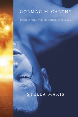 Cormac McCarthy, Cormac McCarthy: Stella Maris (2022, Knopf Doubleday Publishing Group)