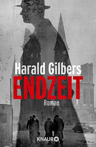 Harald Gilbers: Endzeit (Paperback, 2017, Knaur Taschenbuch)