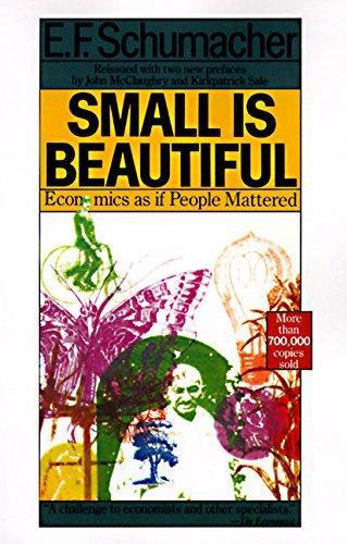 E. F. Schumacher: Small Is Beautiful: Economics as if People Mattered (1989)