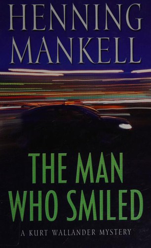 Henning Mankell: The Man Who Smiled (Hardcover, 2007, Thorndike Press)