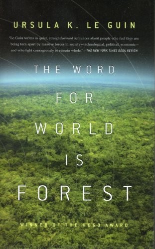 Ursula K. Le Guin: The Word for World is Forest (Hardcover, 2010, Tor / Science Fiction Book Club, Tor Science Fiction Book Club)