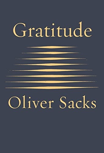Oliver Sacks: Gratitude (2015, Knopf Canada)