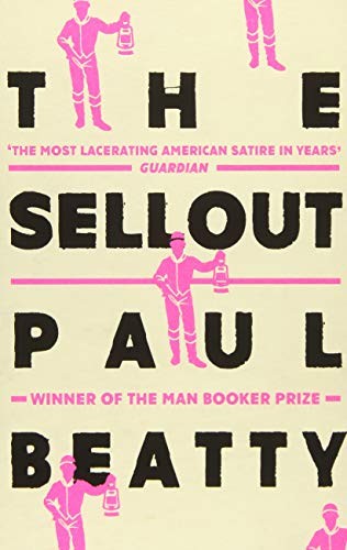 Paul Beatty: The Sellout (Paperback, 2017, Oneworld Publications)