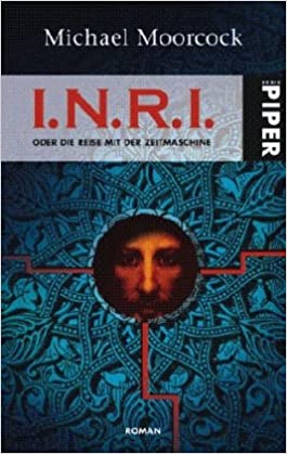 Michael Moorcock: I.N.R.I. (Paperback, Deutsch language, ‎ Piper Taschenbuch)