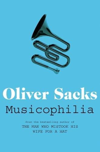 Oliver Sacks: Musicophilia: Tales of Music and the Brain (2010)