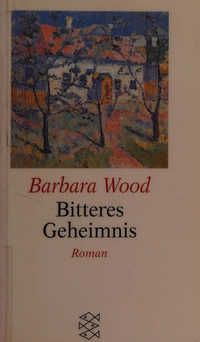 Barbara Wood: Bitteres Geheimnis (German language, 2001, Fischer-Taschenbuch-Verl.)