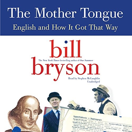 Bill Bryson: The Mother Tongue (AudiobookFormat, 2015, HarperCollins Publishers and Blackstone Audio)