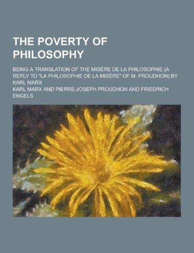 Karl Marx: The Poverty of Philosophy; Being a Translation of the Misere de La Philosophie (a Reply to La Philosophie de La Misere of M. Proudhon) by Karl Marx