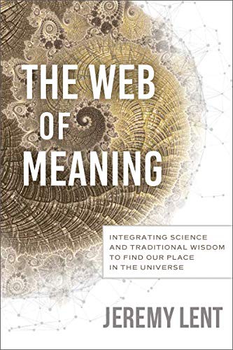 Jeremy Lent: The Web of Meaning (Hardcover, 2021, New Society Publishers)