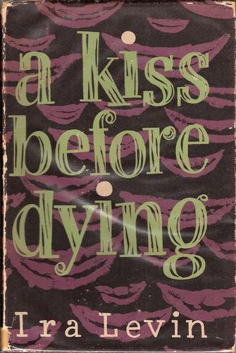 Ira Levin: A kiss before dying (1954, The Thriller Book Club)