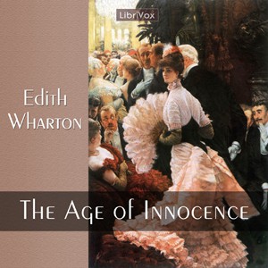 Edith Wharton: The Age of Innocence (2010, LibriVox)