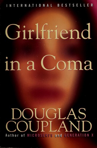 Douglas Coupland: Girlfriend in a coma (1999, ReganBooks)