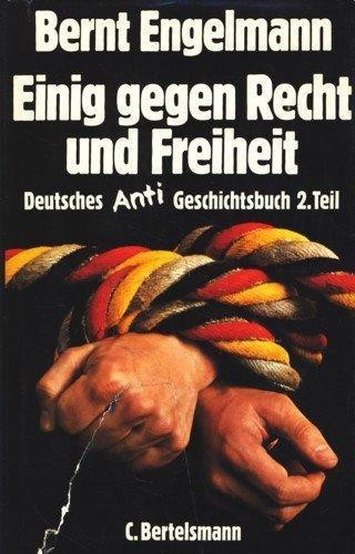 Bernt Engelmann: Einig gegen Recht und Freiheit (Hardcover, German language, 1975, C. Bertsmann)