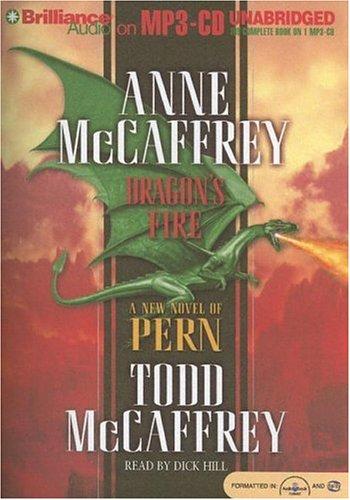 Anne McCaffrey, Todd McCaffrey: Dragon's Fire (Dragonriders of Pern) (AudiobookFormat, 2006, Brilliance Audio on MP3-CD)