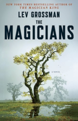 Lev Grossman: THE MAGICIANS (2009, Penguin)