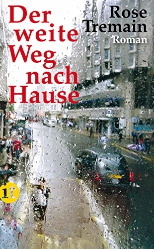 Rose Tremain: Der weite Weg nach Hause (Paperback, 2011, Insel Verlag GmbH)