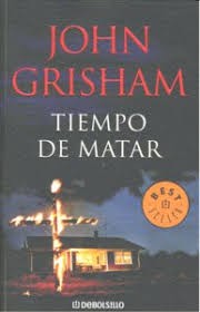 John Grisham: Tiempo de matar - 1. edicion (2016, Debolsillo)