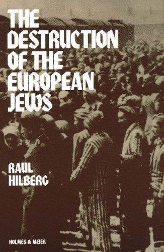 Raul Hilberg: The Destruction of the European Jews (1985)