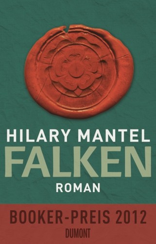 Hilary Mantel: Falken (German language, 2013, Dumont)