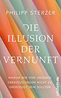 Die Illusion der Vernunft (EBook, Deutsch language, 2022, Ullstein)