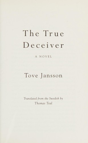 Tove Jansson, Thomas Teal, Ali Smith: The true deceiver (2009, Sort of Books)