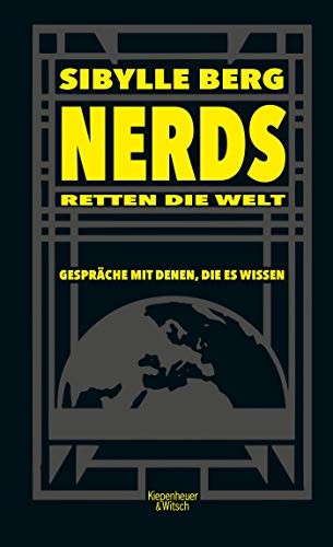 Sibylle Berg: Nerds retten die Welt (Hardcover, German language, 2020, Kiepenheuer & Witsch)