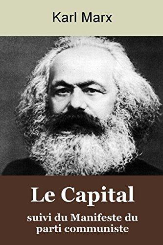 Karl Marx: KARL MARX: le Capital, Suivi du Manifeste du Parti Communiste