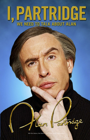 Steve Coogan: I, Partridge: We Need to Talk About Alan (Hardcover, 2011)
