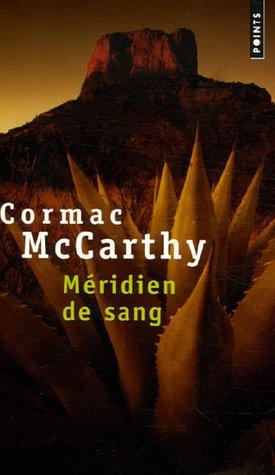 Cormac McCarthy: Méridien de sang ou Le rougeoiement du soir dans l'Ouest (French language, 2001)