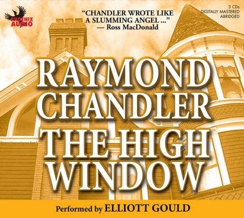 Raymond Chandler, Elliott Gould: The High Window (AudiobookFormat, 2007, Phoenix Books)
