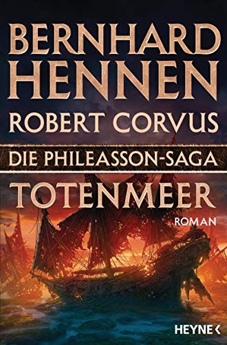 Bernhard Hennen, Robert Corvus: Die Phileasson-Saga - Totenmeer (Paperback, 2018, Heyne Verlag)