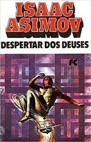 Isaac Asimov: O Despertar dos Deuses (Paperback, Português language, 1972, FC Hemus)