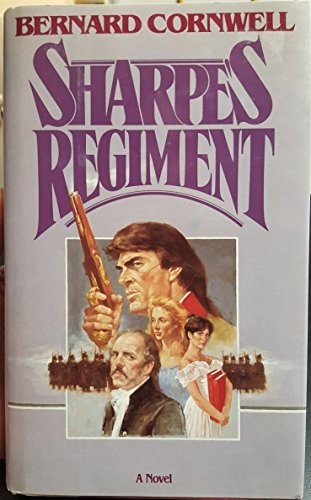 Bernard Cornwell: Sharpe's regiment (1986, Viking)