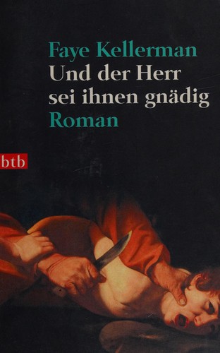 Faye Kellerman: Und der Herr sei ihnen gnädig (German language, 2006, btb)