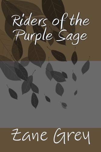 Zane Grey: Riders of the Purple Sage (Paperback, 2018, CreateSpace Independent Publishing Platform)