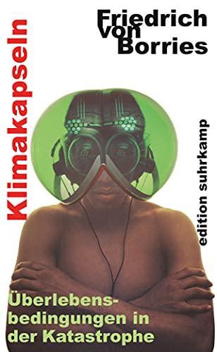 Friedrich von Borries: Klimakapseln (Paperback, German language, 2010, Suhrkamp)