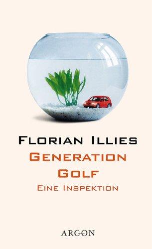 Florian Illies: Generation Golf (German language, 2000, Argon)