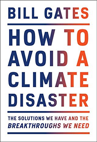 Bill Gates: How to Avoid a Climate Disaster (2021, Knopf Doubleday Publishing Group)