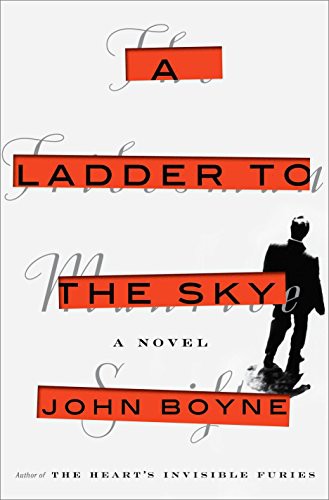 John Boyne: A Ladder to the Sky (Hardcover, 2018, Bond Street Books)