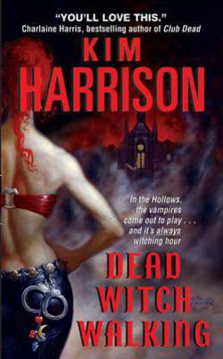 Kim Harrison: Dead Witch Walking (Hardcover, 2008, Eos)