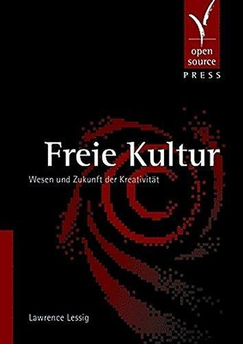 Lawrence Lessig: Freie Kultur (German language, 2006)