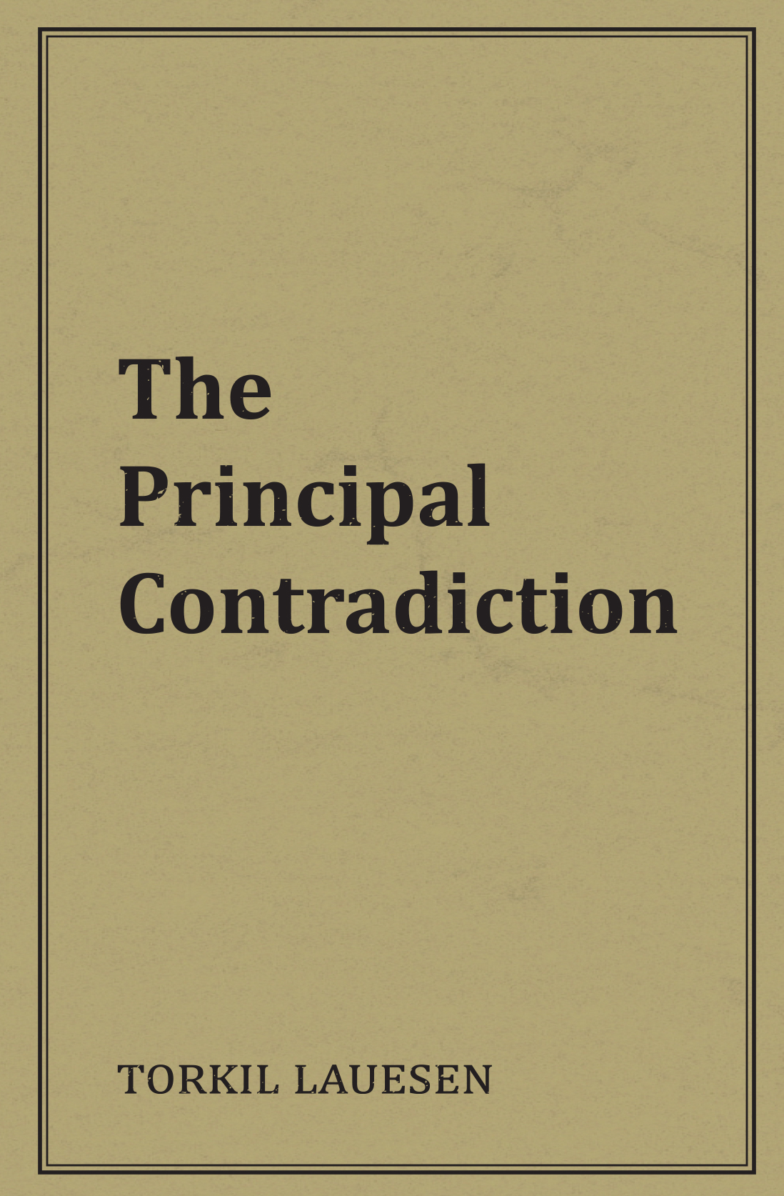 Torkil Lauesen: The Principal Contradiction (Kersplebedeb Publishing)