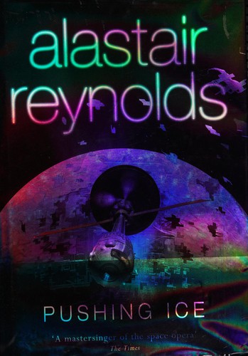 Alastair Reynolds: PUSHING ICE. (Undetermined language, GOLLANCZ)