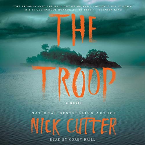 Nick Cutter: The Troop (AudiobookFormat, 2019, Simon & Schuster Audio and Blackstone Audio)
