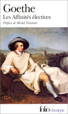 Johann Wolfgang von Goethe: Les Affinités électives (Paperback, French language, 1980, Gallimard)